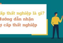 trợ cấp thất Trợ cấp thất nghiệp là gì? Trọn bộ thông tin về TCTN bạn cần biết