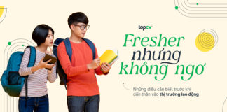 Fresher nhưng không “ngơ”: Những điều cần biết trước khi dấn thân vào thị trường lao động