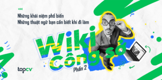 Wiki công sở: Những thuật ngữ cần biết khi đi làm (Phần 2)