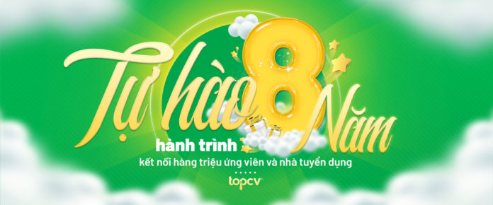 Tự hào hành trình 8 năm kết nối hàng triệu ứng viên và nhà tuyển dụng
