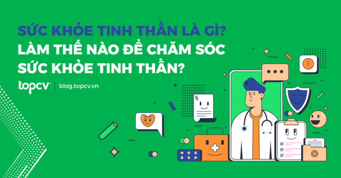 Sức khỏe tinh thần là gì? Làm thế nào để chăm sóc sức khỏe tinh thần?