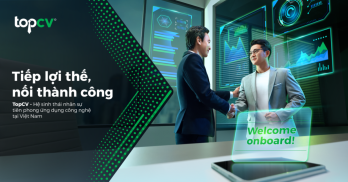 TopCV - Tiếp lợi thế, nối thành công
